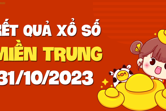 XSMT 31/10 - SXMT 31/10 - KQXSMT 31/10 - Xổ số miền Trung ngày 31 tháng 10 năm 2023