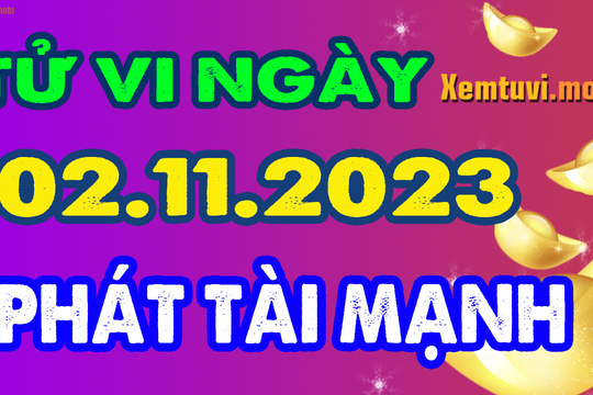 Tử vi ngày 2/11/2023 của 12 con giáp thứ 5: Sửu phát triển, Dần cởi mở