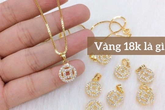 Vàng 18K là gì?