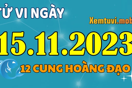 Tử vi 12 cung hoàng đạo ngày 15/11/2023: Sư Tử bướng bỉnh, Thiên Bình ngây thơ