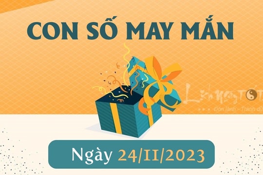 Con số may mắn hôm nay 24/11/2023 theo tuổi: Số CÁT TÀI hôm nay cho tất cả các tuổi