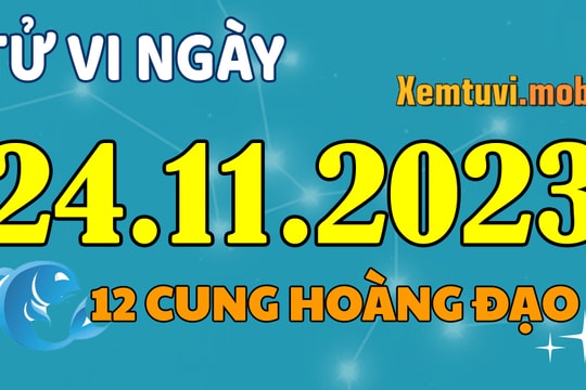 Tử vi 12 cung hoàng đạo ngày 24/11/2023: Thiên Bình hào phóng, Song Ngư khắt khe