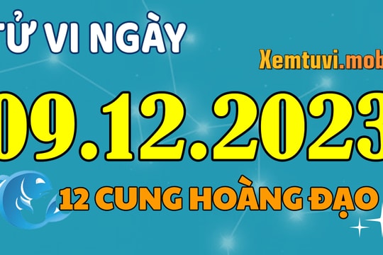 Tử vi 12 cung hoàng đạo ngày 9/12/2023: Bạch Dương thận trọng, Kim Ngưu tự tin