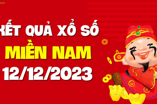 XSMN 12/12 - SXMN 12/12 - KQXSMN 12/12 - Xổ số miền Nam ngày 12 tháng 12 năm 2023