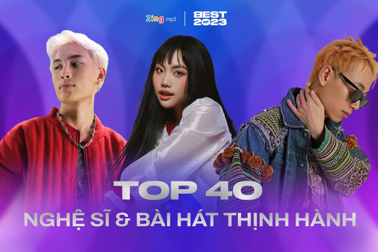 Top 40 nghệ sĩ và bài hát thịnh hành nhất Vpop năm 2023: Hit-maker Tăng Duy Tân lập cú đúp