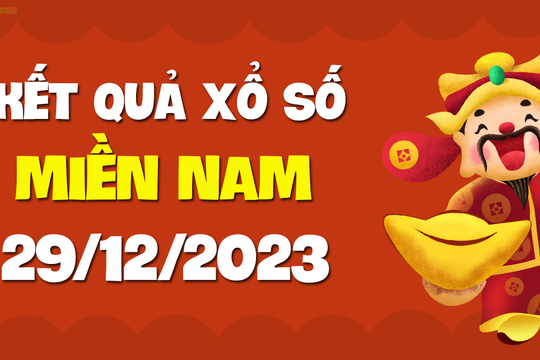 XSMN 29/12 - SXMN 29/12 - KQXSMN 29/12 - Xổ số miền Nam ngày 29 tháng 12 năm 2023