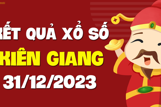 XSKG 31/12 - Xổ số Kiên Giang ngày 31 tháng 12 năm 2023 - SXKG 31/12