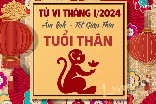 Tử vi tháng 1/2024 tuổi Thân âm lịch: Tiêu TIỀN như nước, khó giữ của