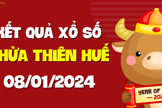 XSTTH 8/1 - Xổ số tỉnh Thừa Thiên Huế ngày 8 tháng 1 năm 2024 - SXTTH 8/1