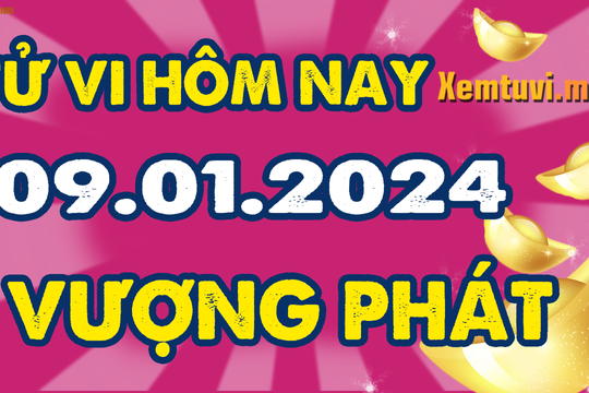 Tử vi 12 con giáp ngày 9/1/2024: Dần gặp sóng gió những ngày đầu năm