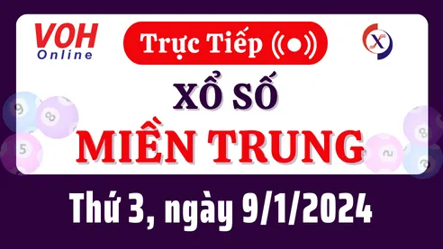 XSMT 9/1, Trực tiếp xổ số miền Trung thứ 3 ngày 9/1/2024