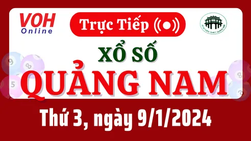 XSQNA 9/1 - Kết quả xổ số Quảng Nam hôm nay thứ 3 ngày 9/1/2024