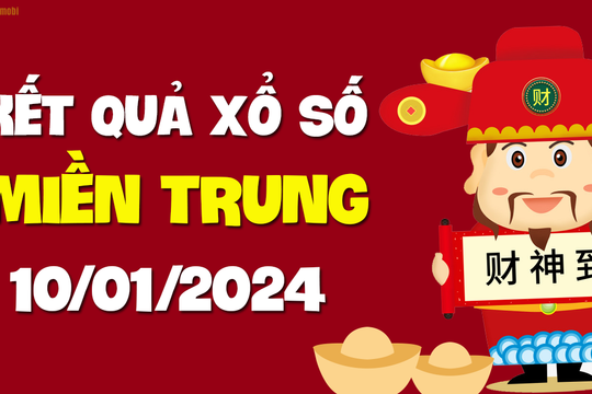 XSMT 10/1 - SXMT 10/1 - KQXSMT 10/1 - Xổ số miền Trung ngày 10 tháng 1 năm 2024