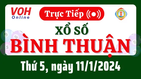 XSBTH 11/1 - Kết quả xổ số Bình Thuận hôm nay thứ 5 ngày 11/1/2024