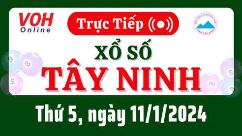 XSTN 11/1 - Kết quả xổ số Tây Ninh hôm nay thứ 5 ngày 11/1/2024