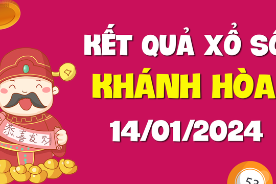 XSKH 14/1 - Xổ số Khánh Hòa ngày 14 tháng 1 năm 2024 - SXKH 14/1