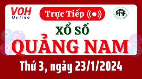 XSQNA 23/1 - Kết quả xổ số Quảng Nam hôm nay thứ 3 ngày 23/1/2024