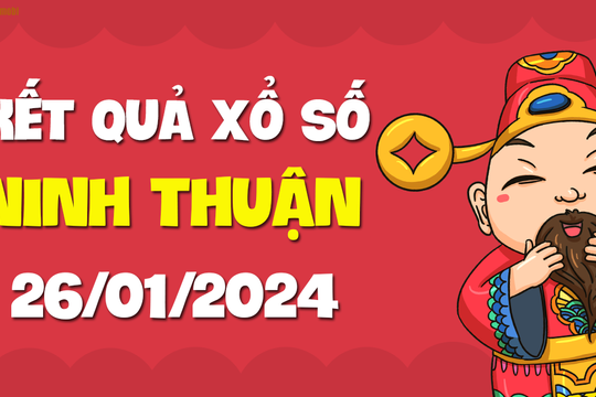 XSNT 26/1 - Xổ số Ninh Thuận ngày 26 tháng 1 năm 2024 - SXNT 26/1