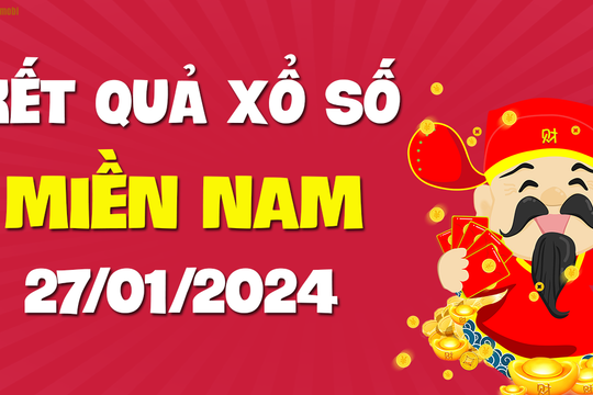 XSMN 27/1 - SXMN 27/1 - KQXSMN 27/1 - Xổ số miền Nam ngày 27 tháng 1 năm 2024