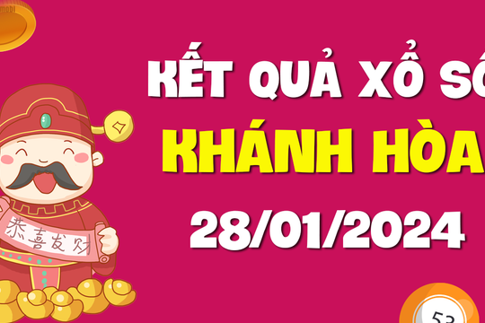 XSKH 28/1 - Xổ số Khánh Hòa ngày 28 tháng 1 năm 2024 - SXKH 28/1