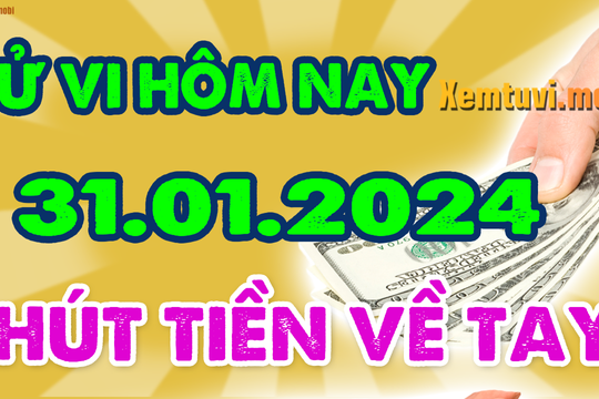 Tử vi 12 con giáp ngày 31/1/2024: Tý tháo vát, Mùi đắt hàng