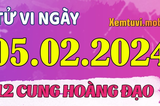 Tử vi 12 cung hoàng đạo ngày 5/2/2024: Cự Giải nhạy bén, Bọ Cạp uể oải