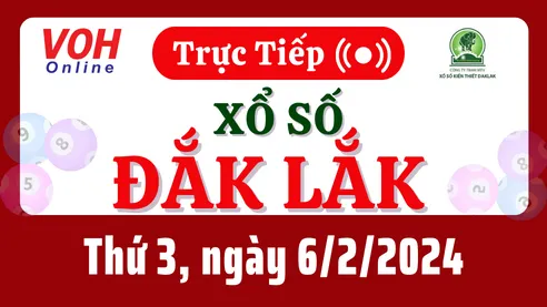 XSDLK 6/2 - Kết quả xổ số Đắk Lắk hôm nay thứ 3 ngày 6/2/2024