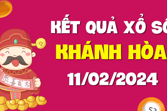 XSKH 11/2 - Xổ số Khánh Hòa ngày 11 tháng 2 năm 2024 - SXKH 11/2