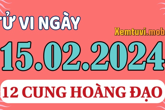 Tử vi 12 cung hoàng đạo ngày 15/2/2024: Kim Ngưu cứng đầu, Nhân Mã thẳng thắn