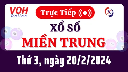 XSMT 20/2, Trực tiếp xổ số miền Trung thứ 3 ngày 20/2/2024