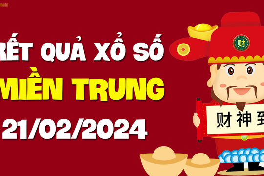 XSMT 21/2 - SXMT 21/2 - KQXSMT 21/2 - Xổ số miền Trung ngày 21 tháng 2 năm 2024