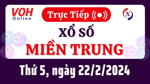 XSMT 22/2, Trực tiếp xổ số miền Trung thứ 5 ngày 22/2/2024