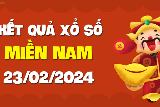 XSMN 23/2 - SXMN 23/2 - KQXSMN 23/2 - Xổ số miền Nam ngày 23 tháng 2 năm 2024