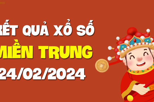 XSMT 24/2 - SXMT 24/2 - KQXSMT 24/2 - Xổ số miền Trung ngày 24 tháng 2 năm 2024