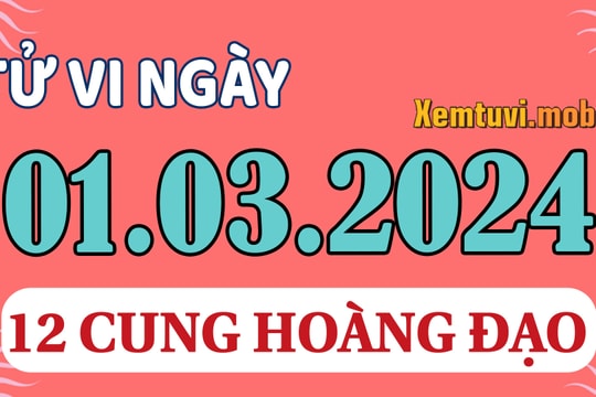 Tử vi 12 cung hoàng đạo ngày 1/3/2024: Sư Tử bất an, Nhân Mã trẻ con