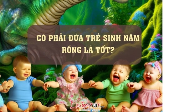 Có phải sinh năm rồng là tốt? Chớ mù quáng tin vào những quan niệm sai lầm!