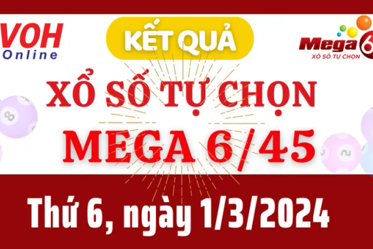 Vietlott MEGA 645 1/3 - Kết quả xổ số Vietlott hôm nay thứ 6 1/3/2024