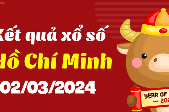 XSHCM 2/3 - Xổ số Hồ Chí Minh ngày 2 tháng 3 năm 2024 - SXHCM 2/3