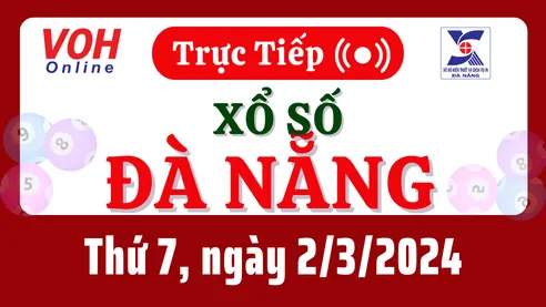 XSDNG 2/3 - Kết quả xổ số Đà Nẵng hôm nay thứ 7 ngày 2/3/2024