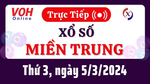 XSMT 5/3, Trực tiếp xổ số miền Trung thứ 3 ngày 5/3/2024