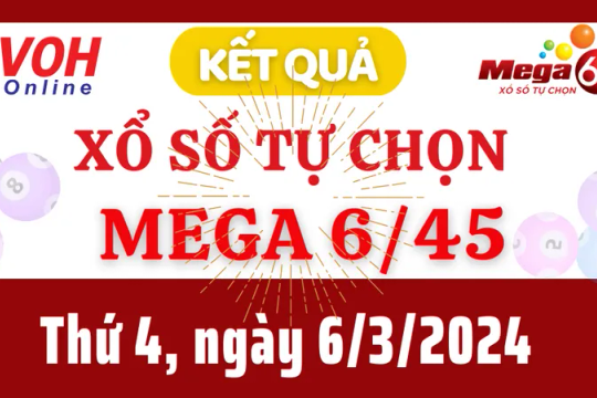 Vietlott MEGA 645 6/3 - Kết quả xổ số Vietlott hôm nay thứ 4 6/3/2024
