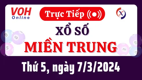 XSMT 7/3, Trực tiếp xổ số miền Trung thứ 5 ngày 7/3/2024