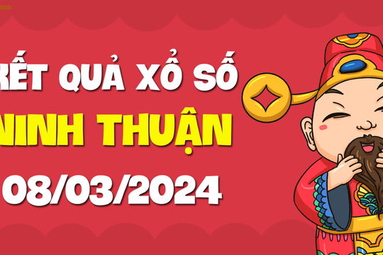 XSNT 8/3 - Xổ số Ninh Thuận ngày 8 tháng 3 năm 2024 - SXNT 8/3