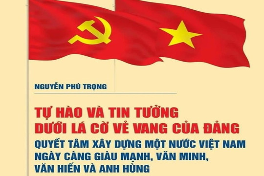 Xuất bản sách của Tổng Bí thư về quyết tâm xây dựng đất nước Việt Nam giàu mạnh