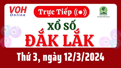 XSDLK 12/3 - Kết quả xổ số Đắk Lắk hôm nay thứ 3 ngày 12/3/2024