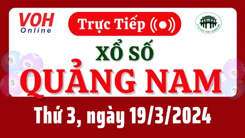 XSQNA 19/3 - Kết quả xổ số Quảng Nam hôm nay thứ 3 ngày 19/3/2024