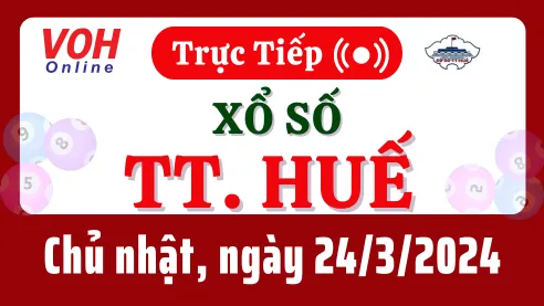 XSTTH 24/3 - Kết quả xổ số Thừa Thiên Huế hôm nay chủ nhật ngày 24/3/2024