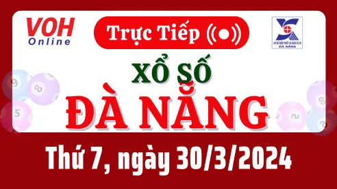 XSDNG 30/3 - Kết quả xổ số Đà Nẵng hôm nay thứ 7 ngày 30/3/2024