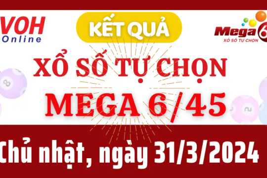 Vietlott MEGA 645 31/3 - Kết quả xổ số Vietlott hôm nay chủ nhật 31/3/2024