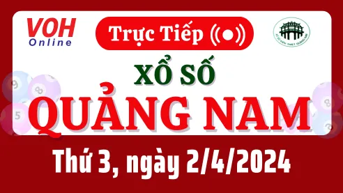 XSQNA 2/4 - Kết quả xổ số Quảng Nam hôm nay thứ 3 ngày 2/4/2024
